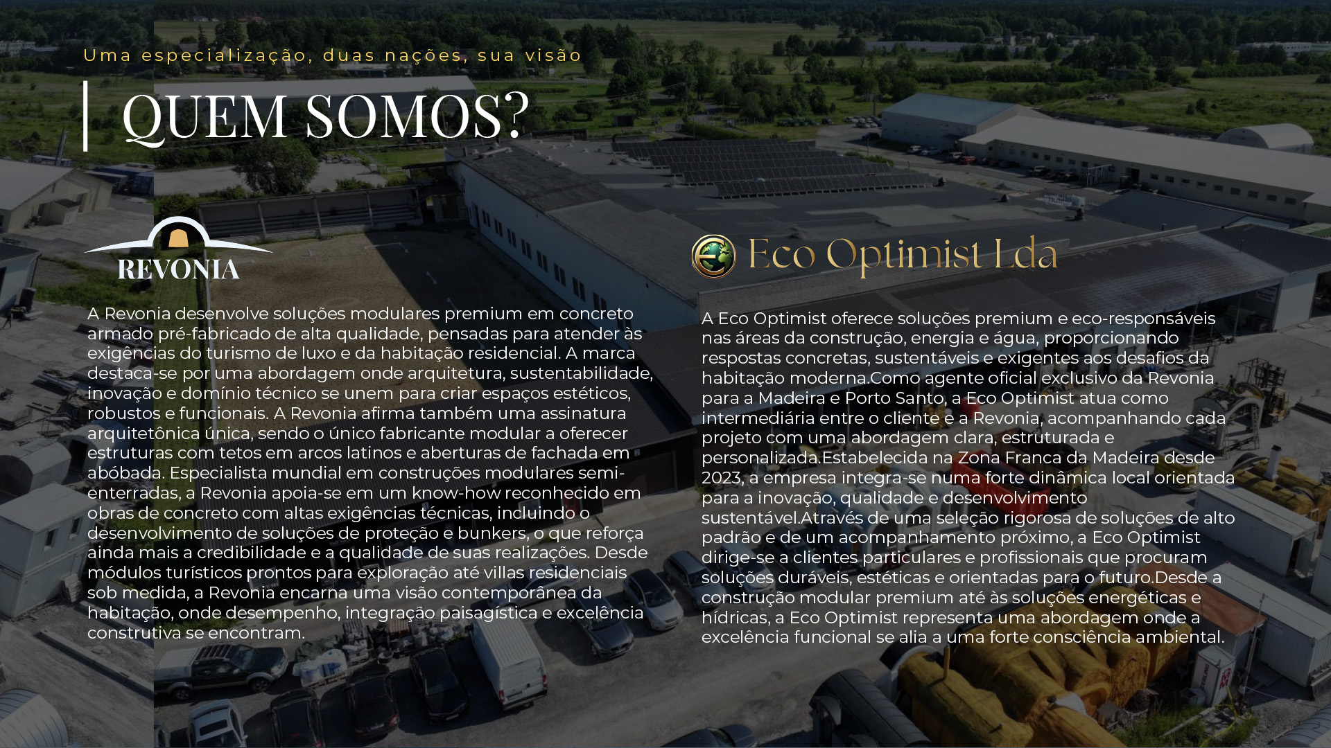 Eco Optimist e Revonia: experiência local na Madeira, engenharia europeia e soluções modulares premium para projetos turísticos e residenciais.